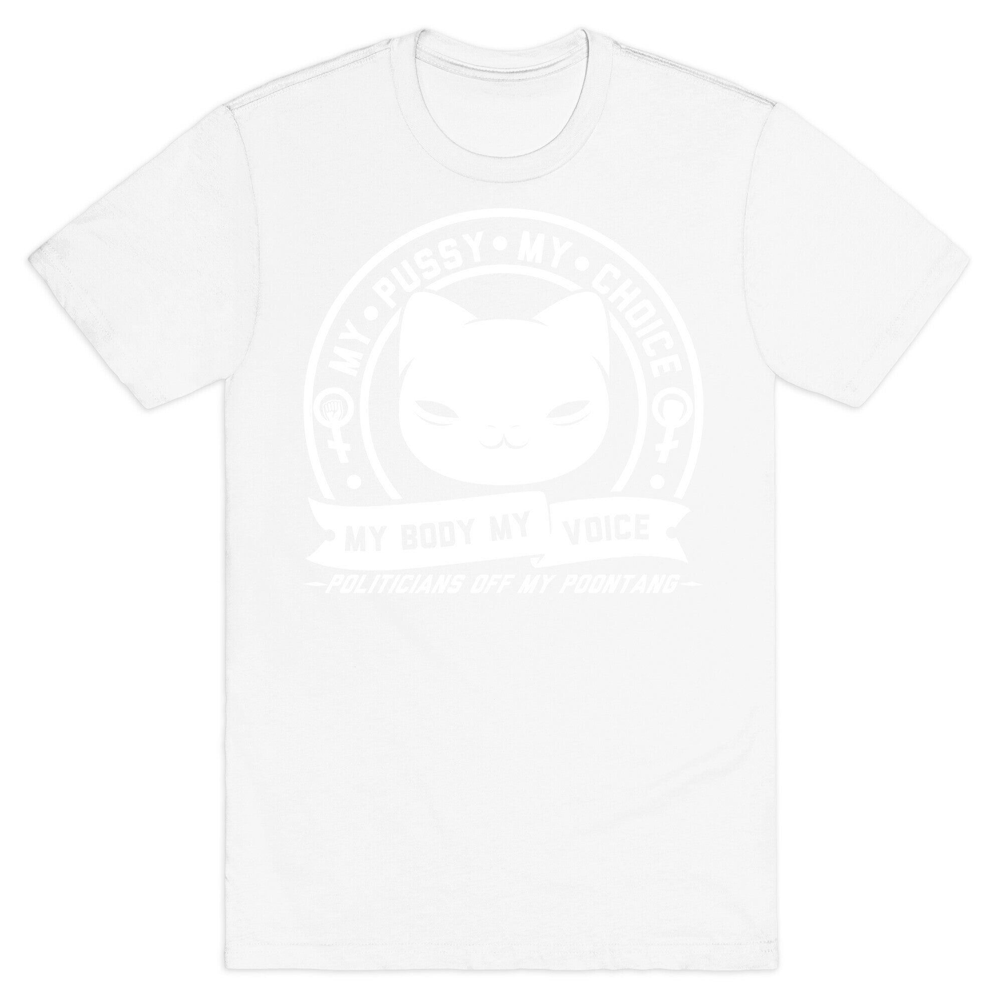 My Pussy My Choice T-Shirt